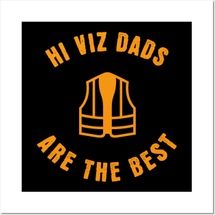 Hi Viz Dads Are the Best Posters and Art